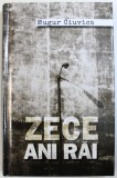 ZECE ANI RAI de MUGUR CIUVICA, 2015