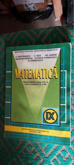 MATEMATICA CLASA A IX A PENTRU PROGRAMELE M1SI M2 NASTASESCU , VORNICESCU