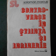 SOLOMON MARCUS - CONTROVERSE IN STIINTA SI INGINERIE