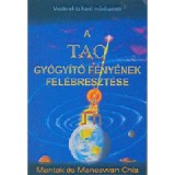 A Tao gy&oacute;gy&iacute;t&oacute; f&eacute;ny&eacute;nek fel&eacute;breszt&eacute;se - Chia