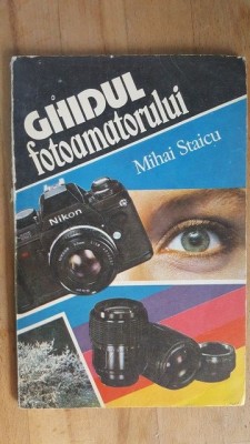 Ghidul fotoamatorului- Mihai Staicu foto