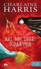 Mai rau decat moartea (Vampirii Sudului, vol. 8) | Charlaine Harris foto