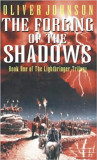 Oliver Johnson - The Forging of the Shadows ( LIGHTBRINGER TRILOGY # 1 )