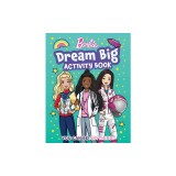 Barbie Dream Big Activity Book