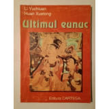 Li Yuchiuan; Huan Xuetong - Ultimul eunuc