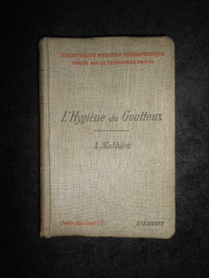 A. MATHIEU - L&amp;#039;HYGIENE DU GOUTTEUX (1905) foto