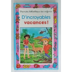 D &#039;INCROYABLES VACANCES ! , de ARIANE FRANCOIS - DEMEESTER , illustree par JACQUES GERON , 1998