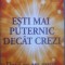 Ești mai puternic dec&acirc;t crezi