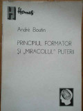 Principiul Formator Si Miracolul Puterii - Andre Boutin ,285207, Hermes