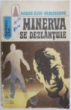 Cumpara ieftin Minerva se dezlantuie - Rodica Ojog-Brasoveanu, Carte Politista, Coperta Uzata