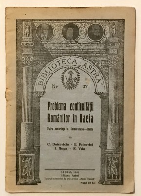 Problema continuitatii continuitatea romanilor in Dacia, 36 pag, patru conferinte, Biblioteca &amp;ldquo;Astra&amp;rdquo; Nr. 27, Sibiu, 1943, Istoria Daciei. foto