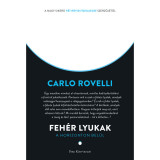 Feh&eacute;r lyukak - Rovelli, Carlo