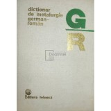 Rimma Stroescu - Dictionar de metalurgie german-roman (Editia: 1981)
