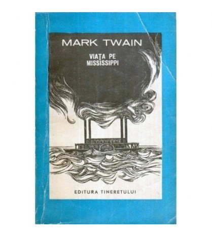 Mark Twain - Viata pe Mississippi - 120053