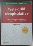 Teste grila recapitulative. Drept civil drept procesual civil, drept penal, procedura penala - Bogdan Dumitrache