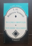 &Icirc;n lumea dreptății / &Icirc;ntuneric și lumină - I. Al. Brătescu-Voinești