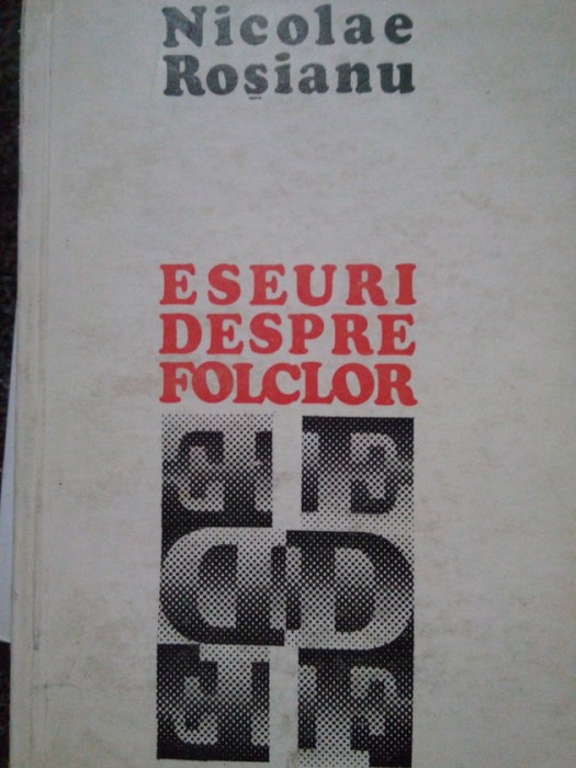 Nicolae Rosianu - Eseuri despre folclor (editia 1981)