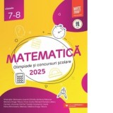 Matematica. Olimpiade si concursuri scolare 2025. Clasele 7-8