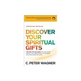 Discover Your Spiritual Gifts: The Easy-To-Use Guide That Helps You Identify and Understand Your Unique God-Given Spiritual Gifts