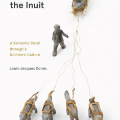 Words of the Inuit: A Semantic Stroll Through a Northern Culture