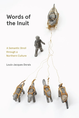 Words of the Inuit: A Semantic Stroll Through a Northern Culture foto