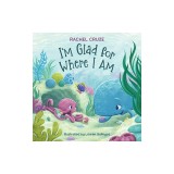 I'm Glad for Where I Am
