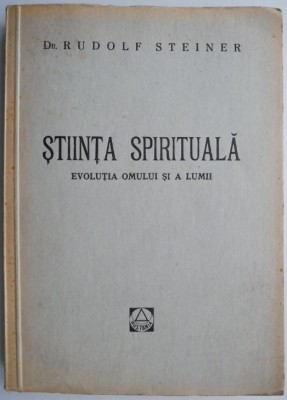 Stiinta spirituala. Evolutia omului si a lumii &amp;ndash; Rudolf Steiner foto