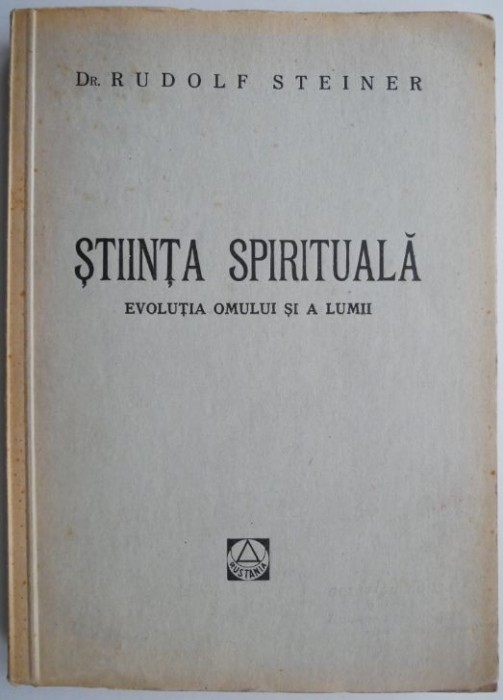 Stiinta spirituala. Evolutia omului si a lumii &ndash; Rudolf Steiner