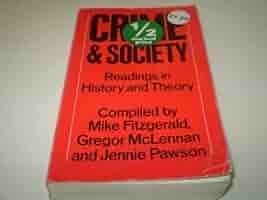 Crime &amp; Society Readings in history and theory / Gregor McLennan, Mike Fitzgerald, Jennie Pawson