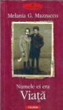 Numele ei era Viata Melania G. Mazzucco Editura Polirom Roman Literatura Straina 2006