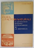 CURA DE FACTORI NATURALI IN STATIUNILE BALNEO - CLIMATARICE SI LA DOMICILIU de Dr. OSCAR BINSTOC , GHID , 1961 , DEDICATIE *