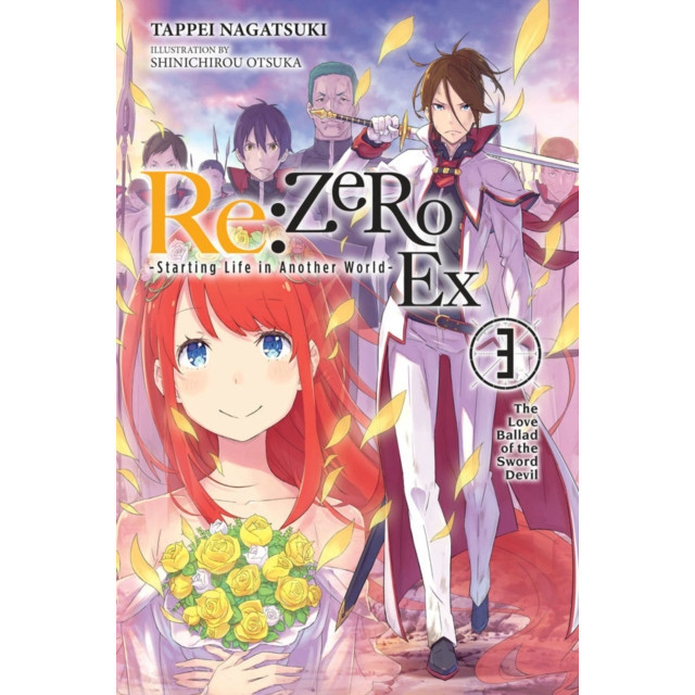 RE: Zero -Starting Life in Another World- Ex, Vol. 3 (Light Novel): The Love Ballad of the Sword Devil