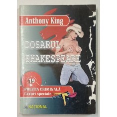 DOSARUL SHAKESPEARE de ANTHONY KING , POLITIA CRIMINALA , CAZURI SPECIALE , NR. 19 , ANII &#039; 90
