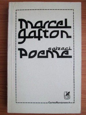 Marcel Gafton - Saizeci poeme foto