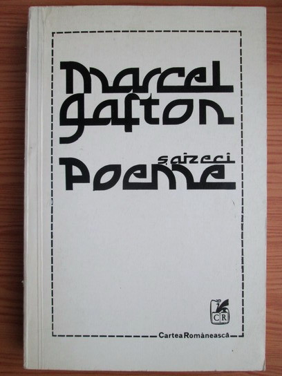 Marcel Gafton - Saizeci poeme