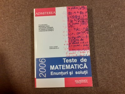 TESTE DE MATEMATICA ADMITEREA IN POLITEHNICA 2006 foto