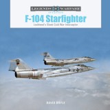 F-104 Starfighter: Lockheed&#039;s Sleek Cold War Interceptor