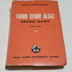 Carte veche de Colectie anul 1941 - DRUMUL MAGIC- Ionel Teodoreanu