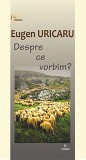 Despre ce vorbim? | Eugen Uricaru, Junimea