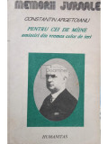 Constantin Argentoianu - Pentru cei de maine. Amintiri din vremea celor de ieri (editia 1992), Humanitas