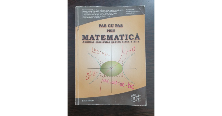 PAS CU PAS PRIN MATEMATICA CLASA A XI-A - Constantinescu, Zirna