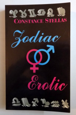 ZODIAC EROTIC . ASTROLOGIE INTRE CEARCEAFURI de CONSTANCE STELLAS , 2011 foto