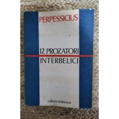 PERPESSICIUS - 12 PROZATORI INTERBELICI