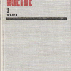 GOETHE - OPERE VOLUMUL 3 TEATRU II