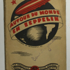 AUTOUR DU MONDE EN ZEPPELIN par LEO GERVILLE - REACHE , 1929 , PREZINTA URME DE UZURA , COTOR CU DEFECTE