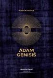 &Aacute;dam Genisi&scaron; (Vol. 3) - Paperback brosat - Anton Parks - Daksha