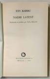 NADIR LATENT de ION BARBU , Bucarest 1985