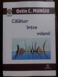 Calator intre milenii- Ostin C. Mungiu