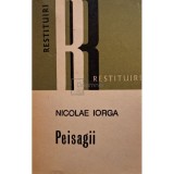 Nicolae Iorga - Peisagii (Editia: 1972)
