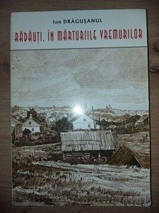 Radauti, in marturiile vremurilor- Ion Dragusanul foto